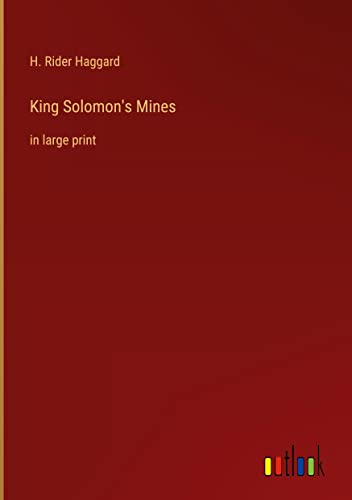King Solomon's Mines: in large print
