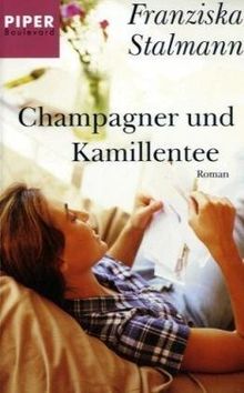 Champagner und Kamillentee: Roman von Stalmann, Franziska | Buch | Zustand akzeptabel