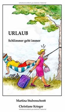 Urlaub: Schlimmer geht immer von Stubenschrott, Martina | Buch | Zustand sehr gut