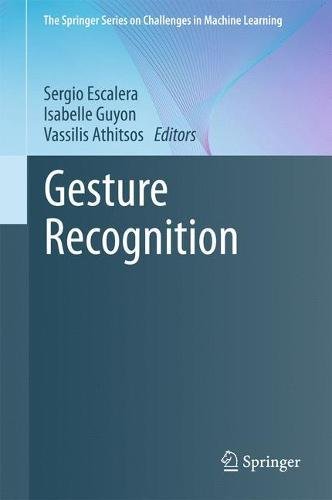 Gesture Recognition (The Springer Series on Challenges in Machine Learning)