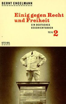 Ein deutsches Geschichtsbuch: Steidl Taschenbücher, Nr.57, Einig gegen Recht und Freiheit: BD 2