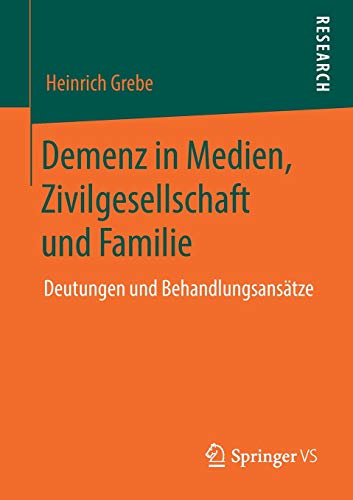 Demenz in Medien, Zivilgesellschaft und Familie: Deutungen und Behandlungsansätze