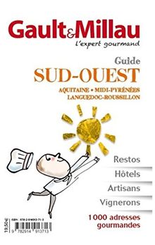 Guide Sud-Ouest : Aquitaine, Midi-Pyrénées, Languedoc-Roussillon