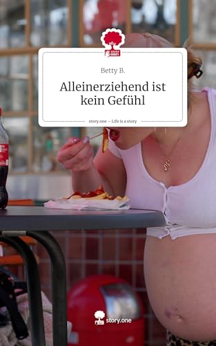 Alleinerziehend ist kein Gefühl. Life is a Story - story.one