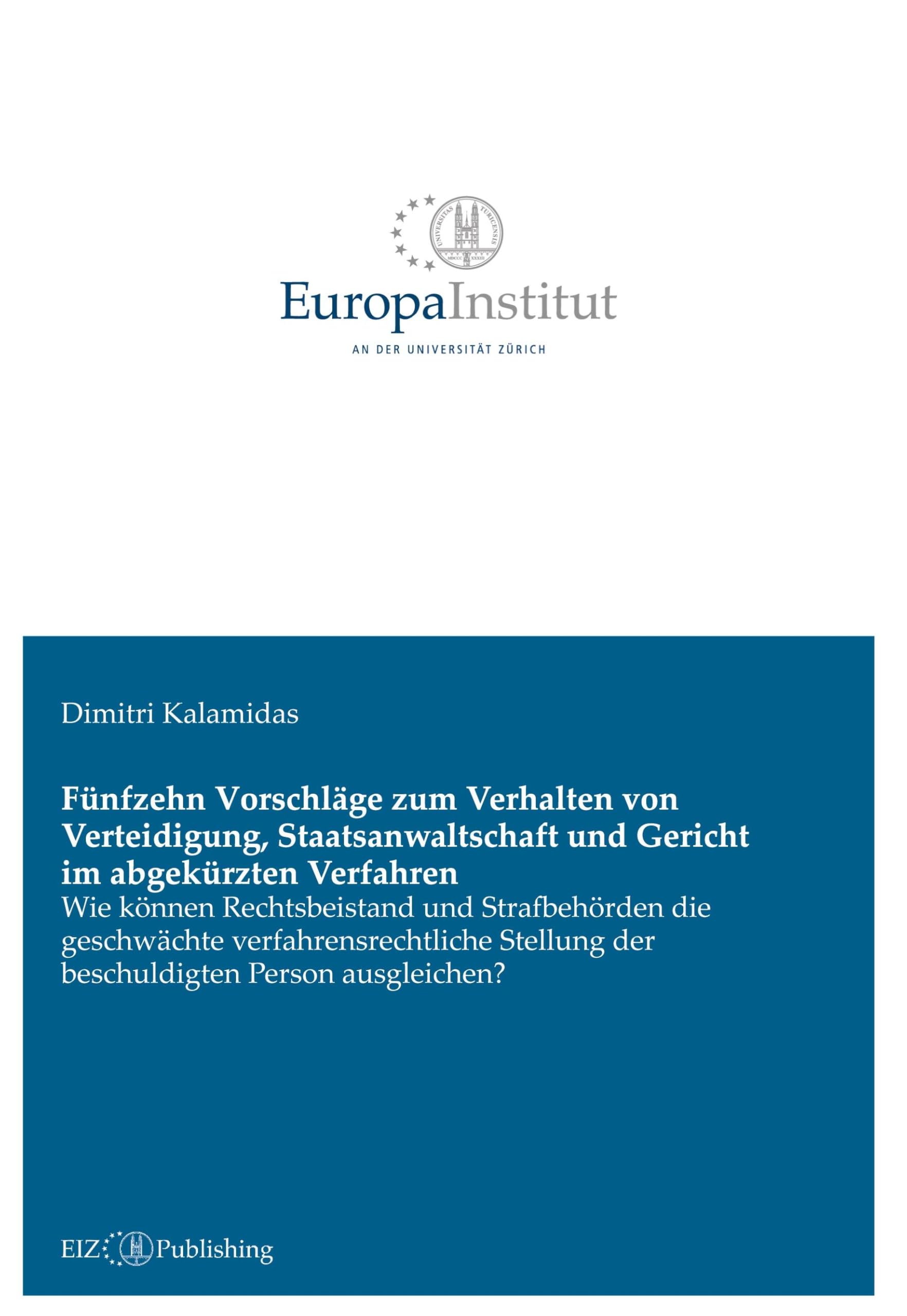 Fünfzehn Vorschläge zum Verhalten von Verteidigung, Staatsanwaltschaft und Gericht im abgekürzten Verfahren: Wie können Rechtsbeistand und ... der beschuldigten Person ausgleichen?