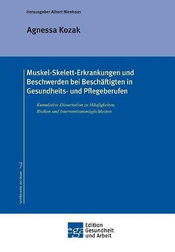 Muskel-Skelett-Erkrankungen und Beschwerden bei Beschäftigten in Gesundheits- und Pflegeberufen: Kumulative Dissertation zu Häufigkeiten, Risiken und ... (Edition Gesundheit und Arbeit)