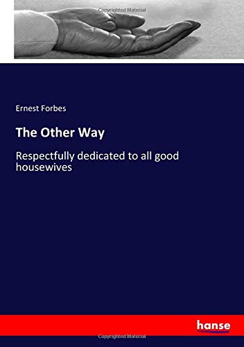 The Other Way: Respectfully dedicated to all good housewives