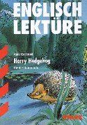 Englisch Lektüre / Harry Hedgehog: Für die Unterstufe: Englisch Lektüre. Für die Unterstufe