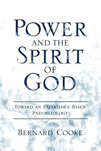 Power and the Spirit of God: Toward an Experience-Based Pneumatology