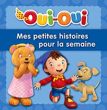 Oui-Oui : mes petites histoires pour la semaine