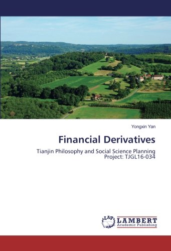 Financial Derivatives: Tianjin Philosophy and Social Science Planning Project: TJGL16-034