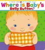 Where Is Baby's Belly Button? (Karen Katz Lift-the-Flap Books)