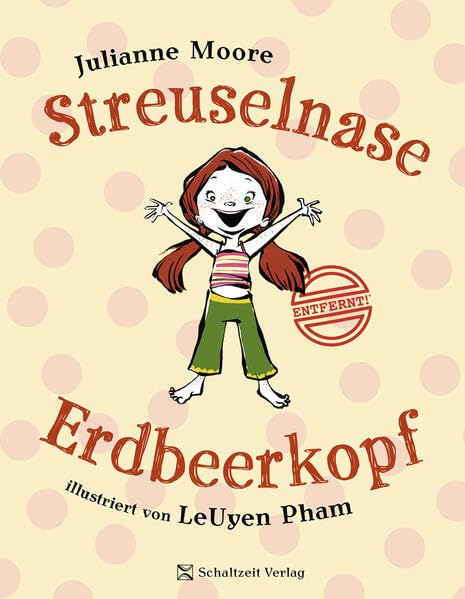 Streuselnase Erdbeerkopf: ENTFERNT von der TRUMP ADMINISTRATION 2025 - Kinderbuch von Hollywoodstar Julianne Moore - ab 4 Jahren