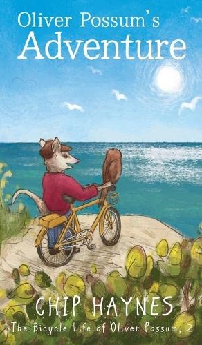 Oliver Possum's Adventure (The Bicycle Life of Oliver Possum, Band 2)