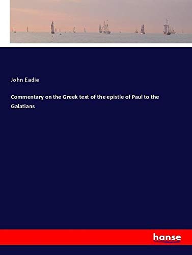 Commentary on the Greek text of the epistle of Paul to the Galatians