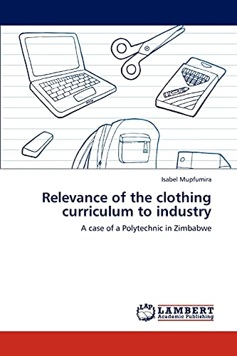 Relevance of the clothing curriculum to industry: A case of a Polytechnic in Zimbabwe