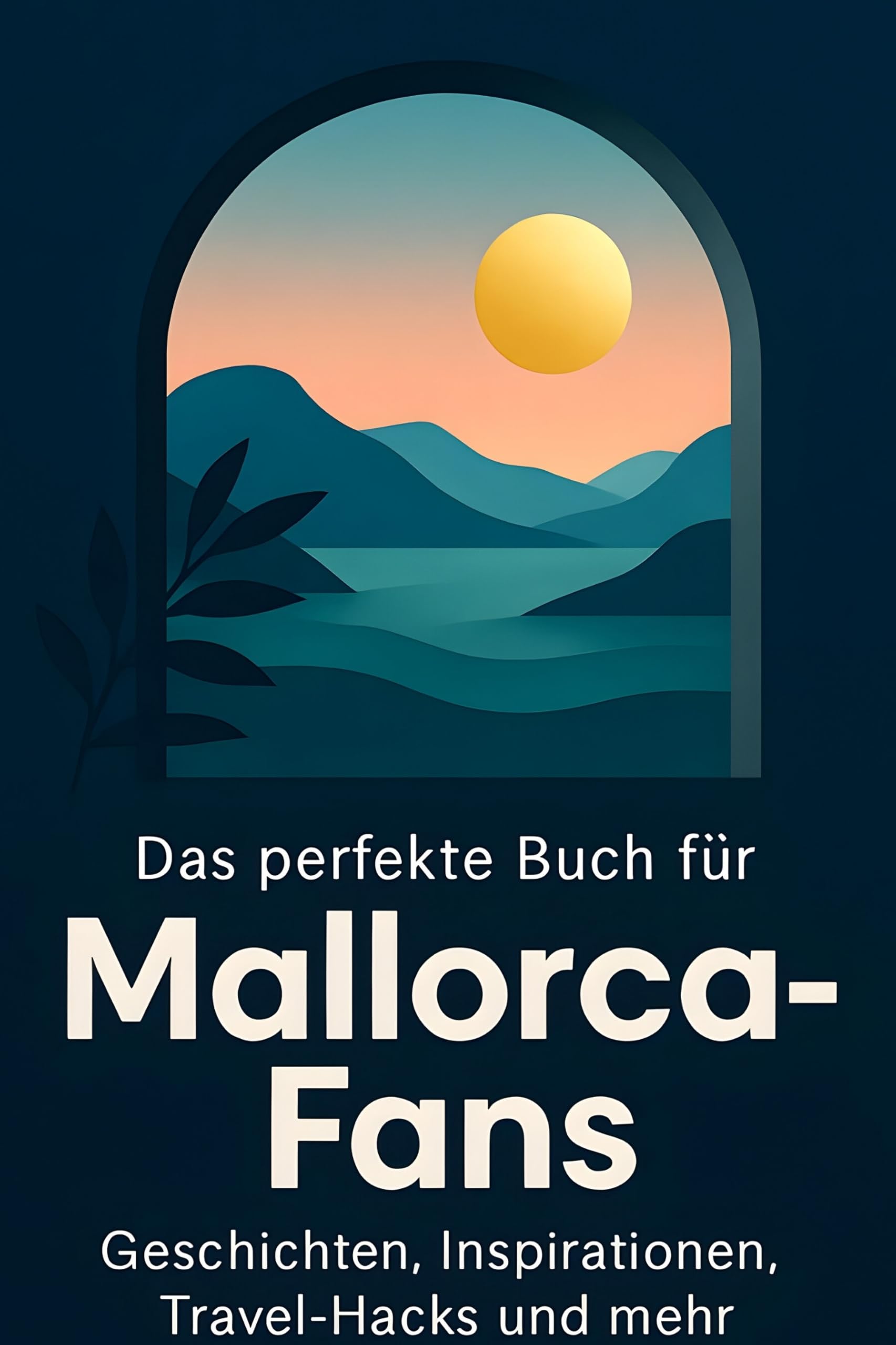 Das perfekte Buch für Mallorca-Fans: Geschichten, Inspirationen, Travel-Hacks und mehr