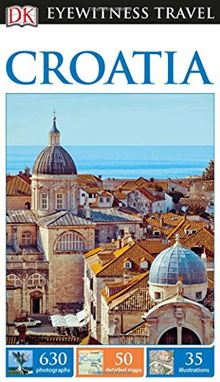 DK Eyewitness Travel Guide Croatia (Eyewitness Travel Guides)