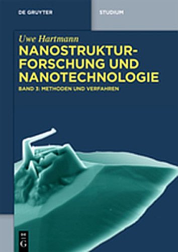 Uwe Hartmann: Nanostrukturforschung und Nanotechnologie: Materialien, Systeme und Methoden, 1 (De Gruyter Studium)