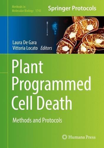 Plant Programmed Cell Death: Methods and Protocols (Methods in Molecular Biology, Band 1743)