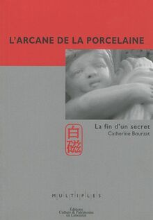 L'arcane de la porcelaine : la fin d'un secret