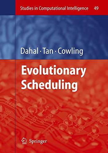 Evolutionary Scheduling (Studies in Computational Intelligence)