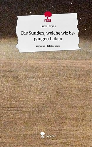 Die Sünden, welche wir begangen haben. Life is a Story - story.one