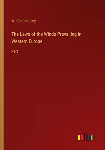 The Laws of the Winds Prevailing in Western Europe: Part 1