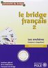 Le bridge français. Vol. 2. Les enchères : majeure cinquième : perfectionnement, avec exercices corrigés