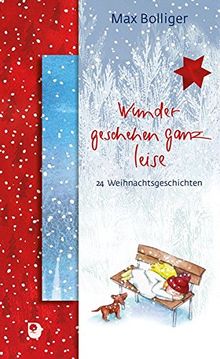 Wunder geschehen ganz leise: 24 Weihnachtsgeschichten (Präsente Premium)