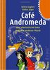 Café Andromeda. Eine fantastische Reise durch die moderne Physik