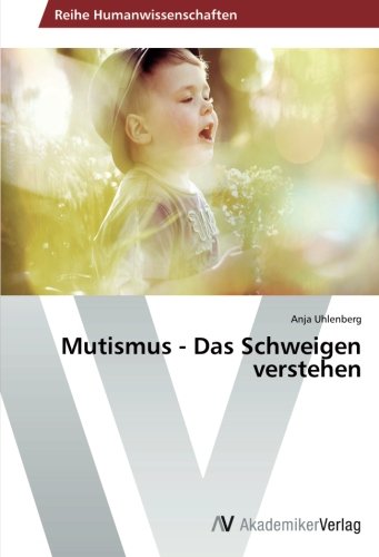 Mutismus - Das Schweigen verstehen