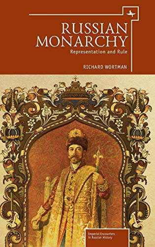 Russian Monarchy: Representation and Rule (Imperial Russia)