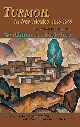 Turmoil in New Mexico, 1846-1868: Facsimile of 1952 Edition