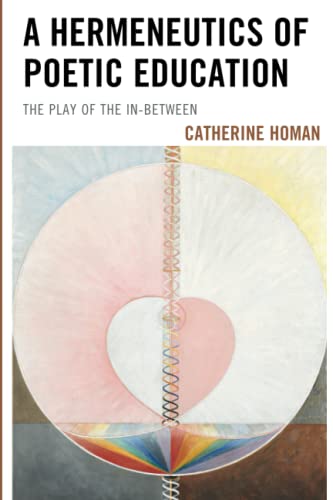 A Hermeneutics of Poetic Education: The Play of the In-Between