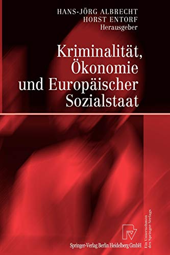 Kriminalität, Ökonomie und Europäischer Sozialstaat (German Edition)