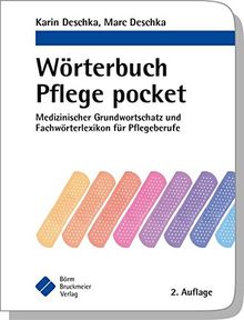 Wörterbuch Pflege pocket : Medizinischer Grundwortschatz und Fachwörterlexikon für Pflegeberufe (pockets)