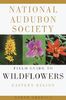 National Audubon Society Field Guide to Wildflowers: Eastern