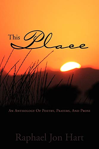 This Place: An Anthology Of Poetry, Prayers, And Prose