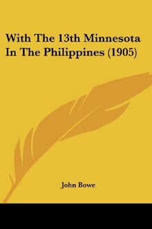 With The 13th Minnesota In The Philippines (1905)