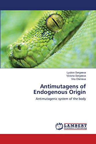 Antimutagens of Endogenous Origin: Antimutagenic system of the body