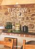 Icons. Tuscany Style: Landscapes, Terraces & Houses, Interiors, Details