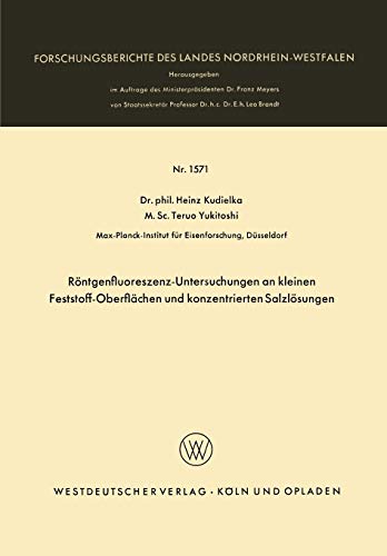 Röntgenfluoreszenz-Untersuchungen an kleinen Feststoff-Oberflächen und konzentrierten Salzlösungen (Forschungsberichte des Landes Nordrhein-Westfalen, 1571, Band 1571)
