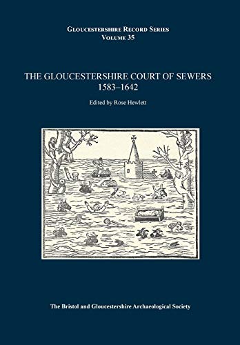 The Gloucestershire Court of Sewers 1583-1642 (Gloucestershire Record, Band 35)