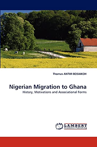 Nigerian Migration to Ghana: History, Motivations and Associational Forms