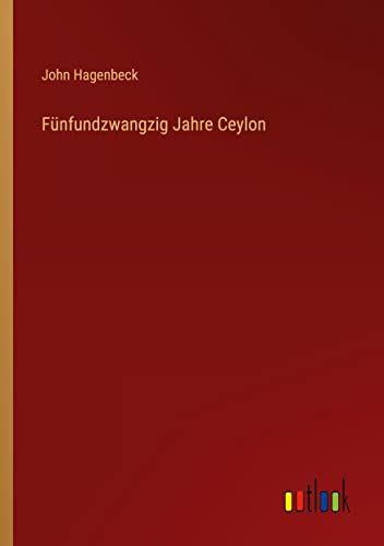 Fünfundzwangzig Jahre Ceylon
