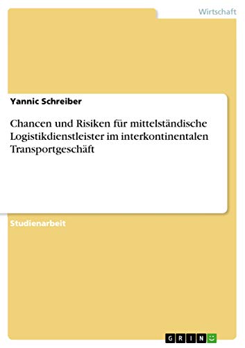 Chancen und Risiken für mittelständische Logistikdienstleister im interkontinentalen Transportgeschäft
