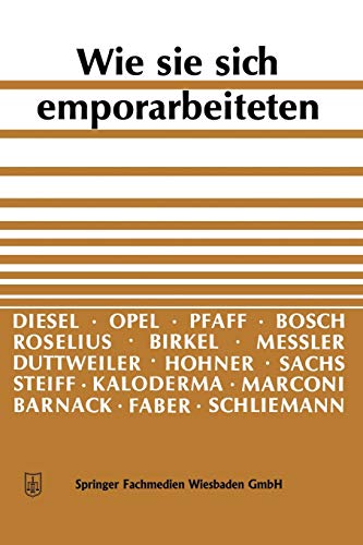 Wie sie sich emporarbeiteten: Idee und Tatkraft führen zum Erfolg