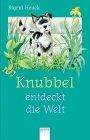 Knubbel entdeckt die Welt