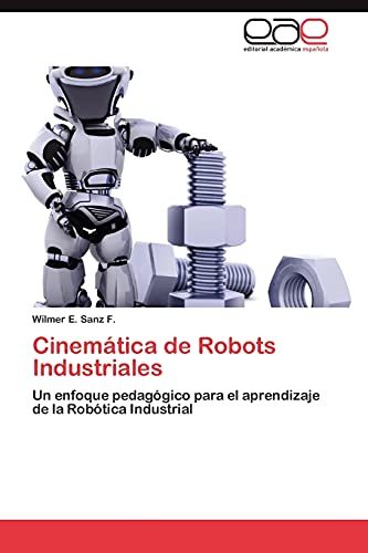 Cinemática de Robots Industriales: Un enfoque pedagógico para el aprendizaje de la Robótica Industrial